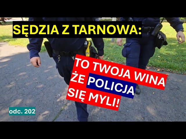 To moja wina, że policja nielegalnie mnie zatrzymuje! - Taką tezę stawia Sędzia. Stracił rozum? #202