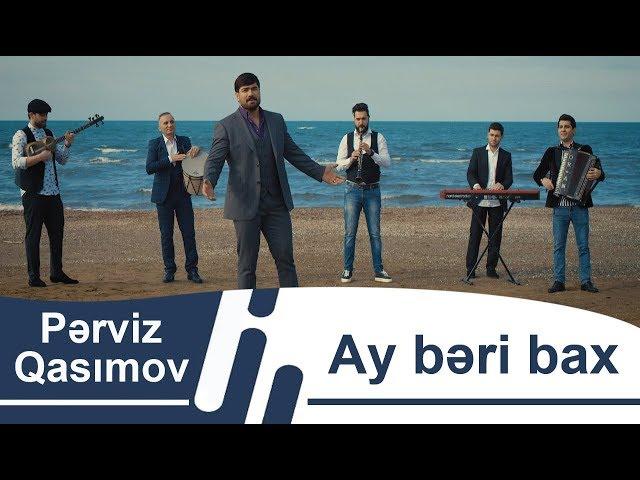 Pərviz Qasımov — Ay Bəri Bax (Rəsmi Musiqi Videosu)