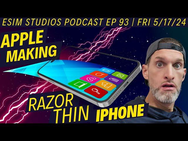 eSIM STUDIOS Podcast Ep 93 | Apple Making iPhone 17 Thinnest Phone Ever! Samsung Galaxy S24 Pixel 9