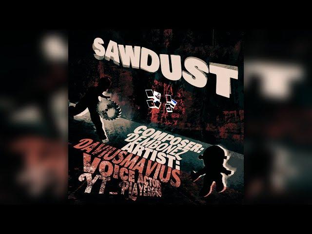 Sawdust (VIP) (SML Movie: Resurgence OST (canned)) (ft. @daviusmavius3453 @YT_PLAYER666 )