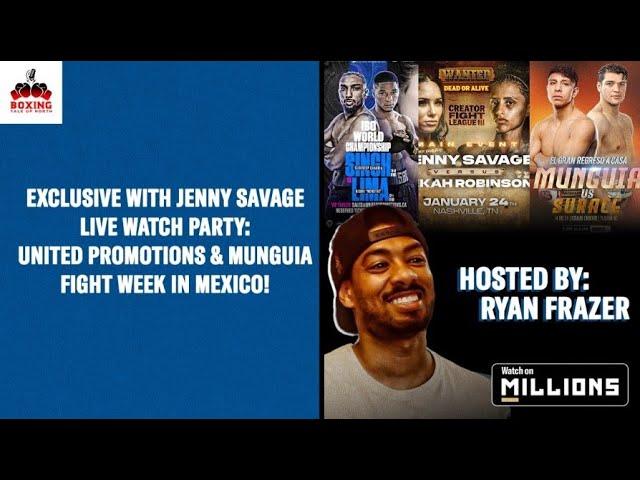 Exclusive with Jenny Savage Live Watch Party: United Promotions & Munguia Fight Week in Mexico!