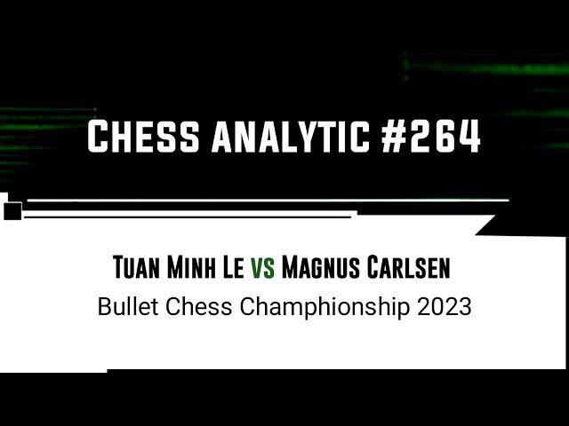 Tuan Minh Le vs Magnus Carlsen | Bullet Chess Champhionship, 2023