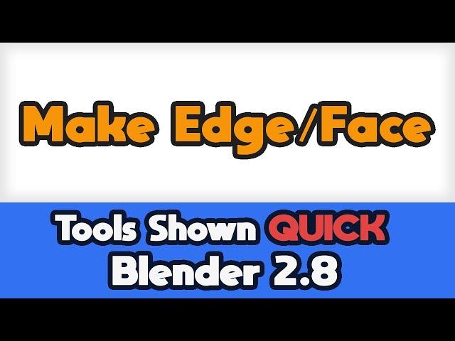 Make Edge/Face - Blender Tools Shown QUICK