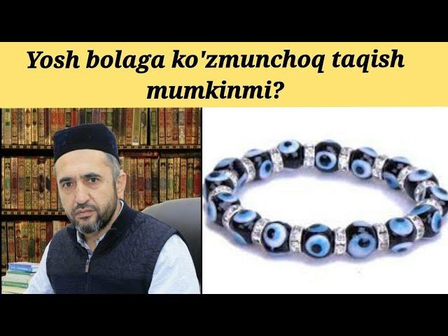 Yosh bollarga ko'zmunchoq taqib qo'yish mumkinmi? Muhammad Ayyub domla