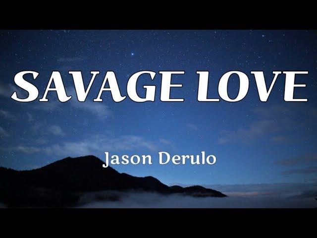 Jason Derulo - SAVAGE LOVE (Lyrics) Tiktok Song 2021