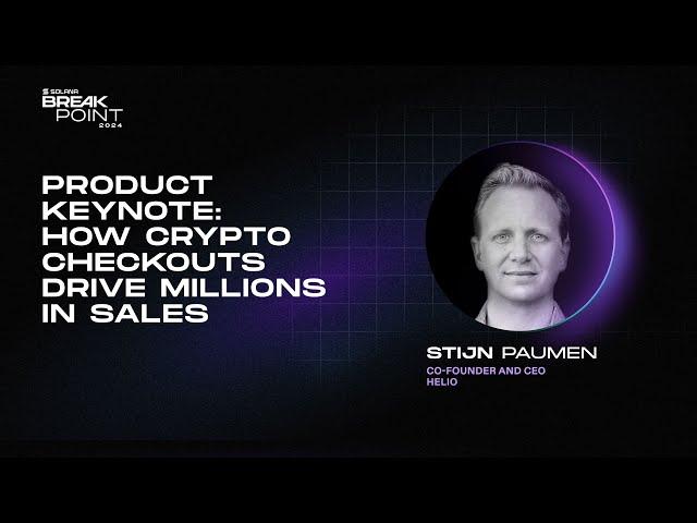 Breakpoint 2024: Product Keynote: How Crypto Checkouts Drive Millions in Sales (Stijn Paumen)