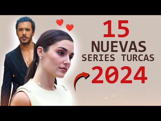 LAS 15 NUEVAS SERIES TURCAS QUE TIENES QUE VER 2024 