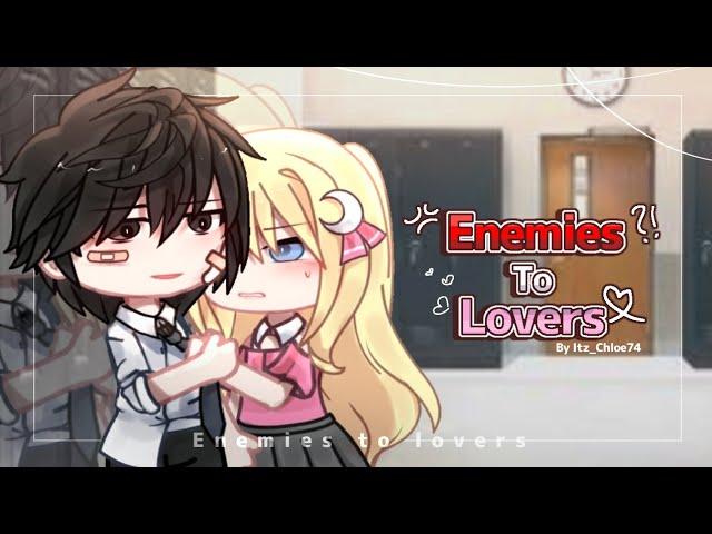 ˋ →《 Enemies To Lovers 》ˊ || END/IND || GCMM By Itz_Chloe74