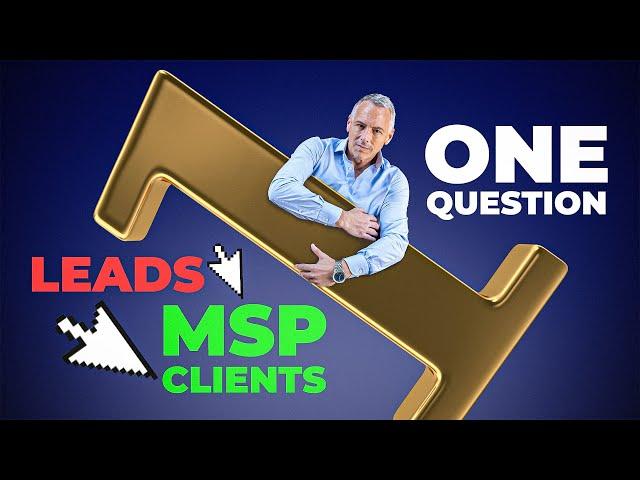 Find more MSP clients with this ONE question