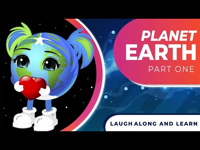 The Earth Song | Laugh Along and Learn | Part 1