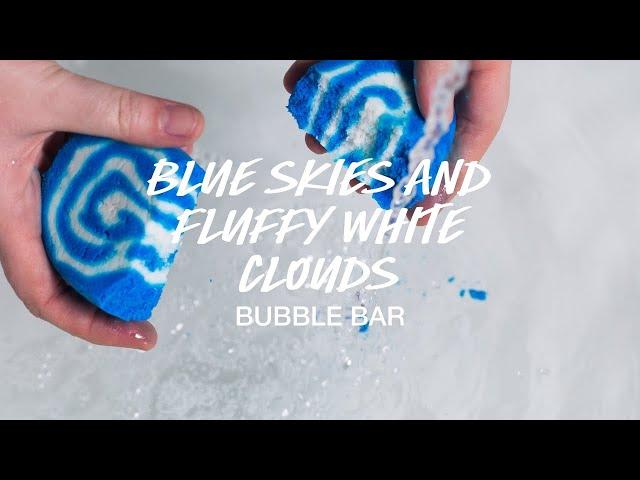 LUSH Bubble Bar : Blue Skies And Fluffy White Clouds