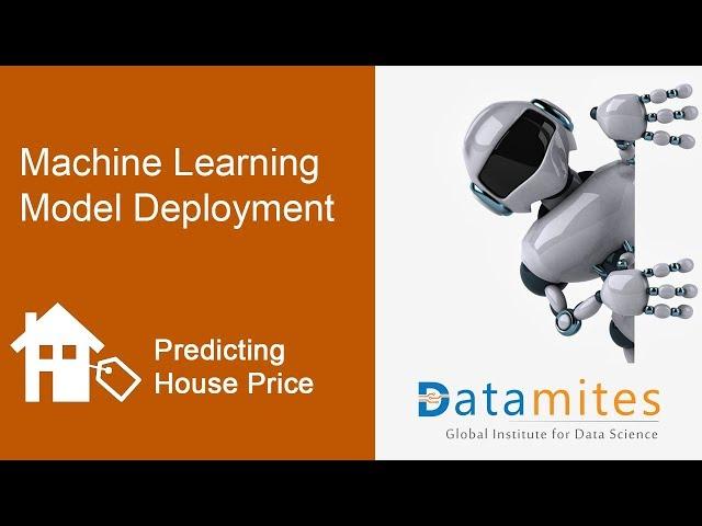 Deploying House Price Prediction with  Machine Learning - DataMites Project Tutorials