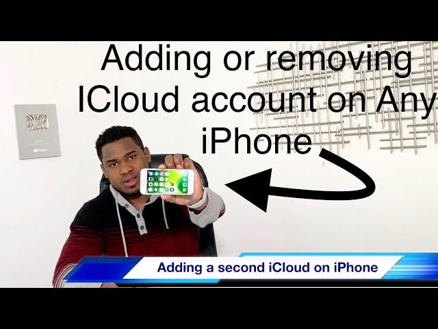 how to remove an iCloud account without password / or add a second iCloud account iPhone