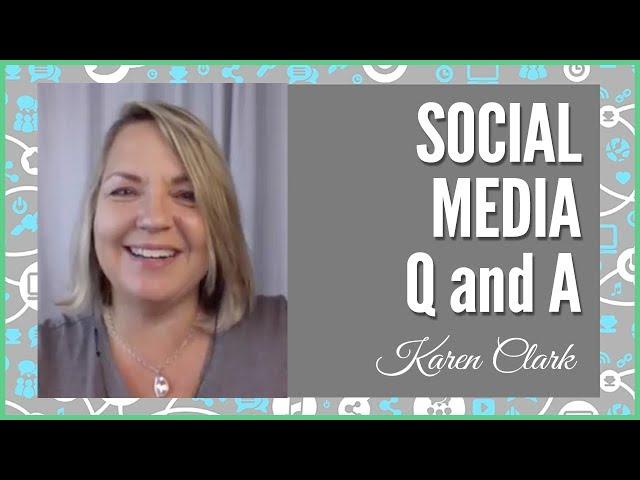 Social Media Questions Answered by Karen Clark - Feb. 11, 2018  (Social Media for Direct Sales)