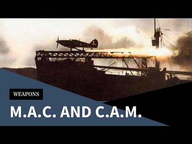 MAC and CAM; When Merchantmen Became Aircraft Carriers