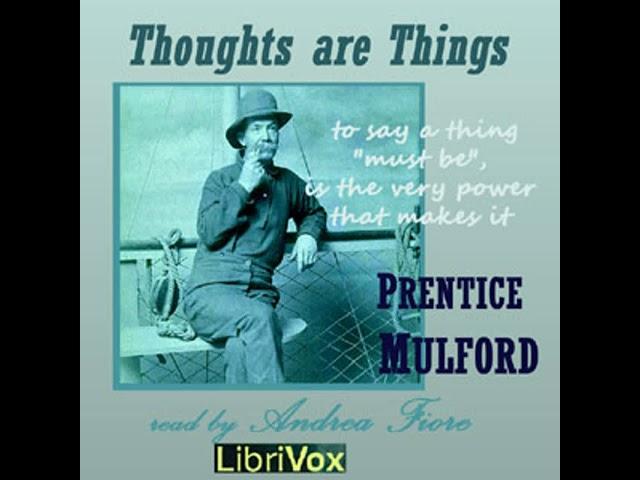 Thoughts Are Things by Prentice MULFORD read by Andrea Fiore | Full Audio Book