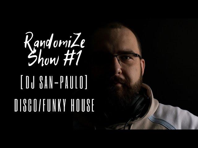 RandomiZe Show #1 [dj San-Paulo] Disco /Funky House