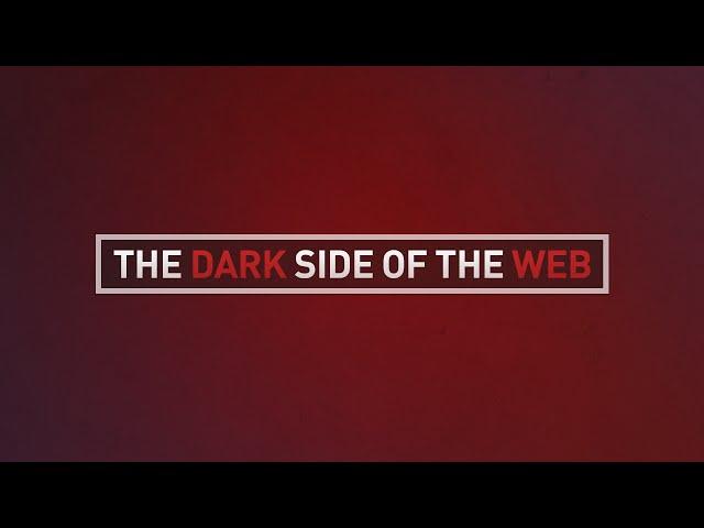 The Dark Side of the Web