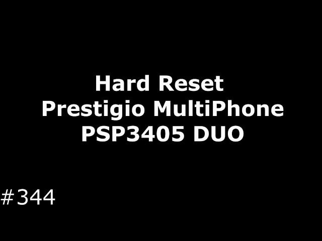 Hard Reset Prestigio MultiPhone PSP3405 DUO