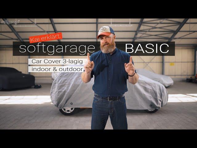 Kai erklärt: softgarage Car Cover Basic 3-lagig indoor & outdoor