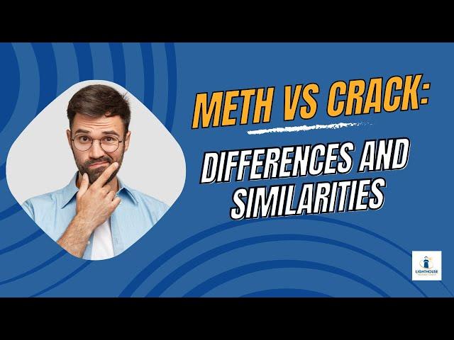 Meth Vs Crack: Differences and Similarities