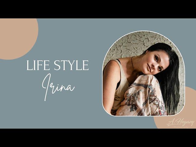 Irina - Life Style