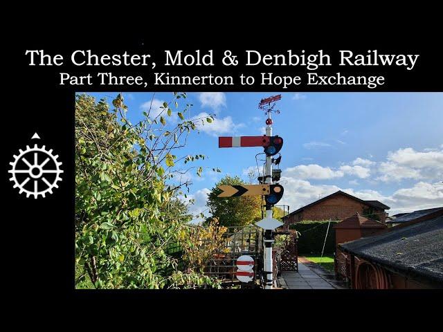 The Chester, Mold & Denbigh Railway part 3, Kinnerton to Hope Exchange