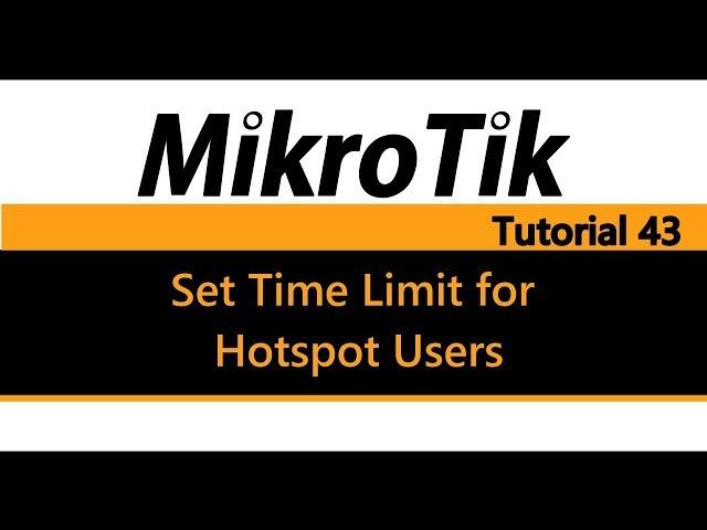 MikroTik Tutorial 43 - Set Time Limit for Hotspot Users