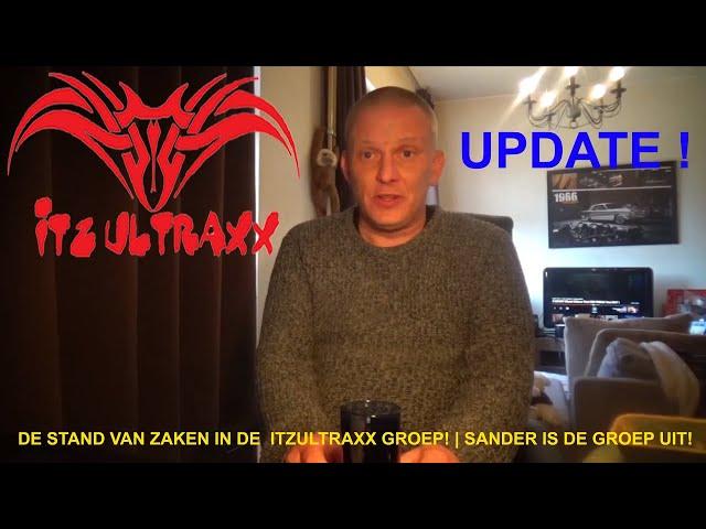 DE STAND VAN ZAKEN IN DE  ITZULTRAXX GROEP! | SANDER IS DE GROEP UIT!