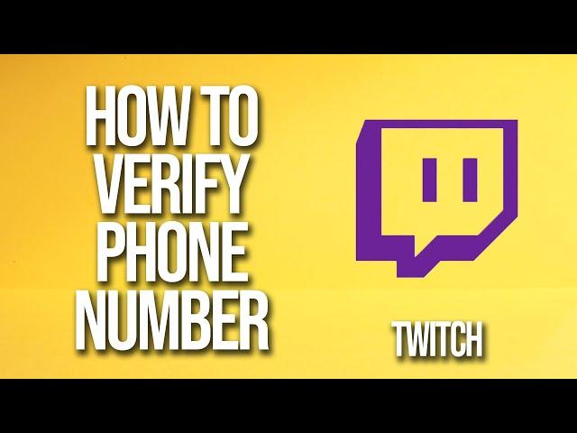 How To Verify Phone Number Twitch Tutorial