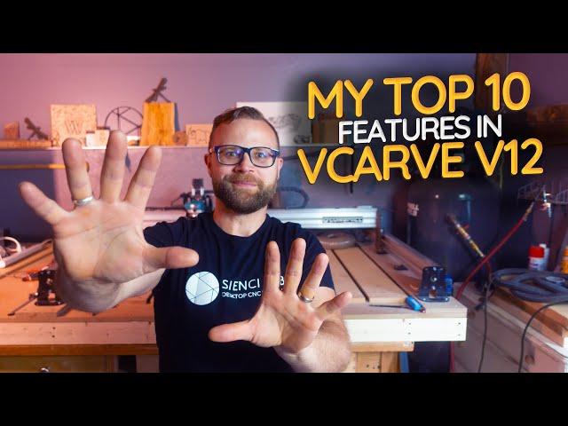 Exploring the Top 10 Features of VCarve Version 12 | Ultimate Guide for All Makers