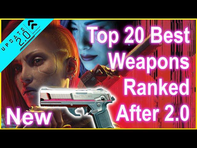 Cyberpunk 2077 - Update 2.0 - Top 20 Best Weapons List Ranking - After Update 2.0 + Phantom Liberty!