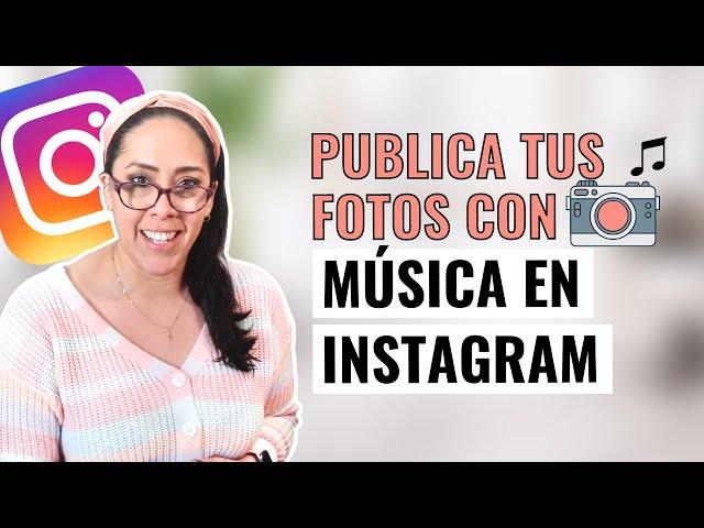  Agrega MÚSICA a tus FOTOS en Instagram | Actualización INSTAGRAM 2023