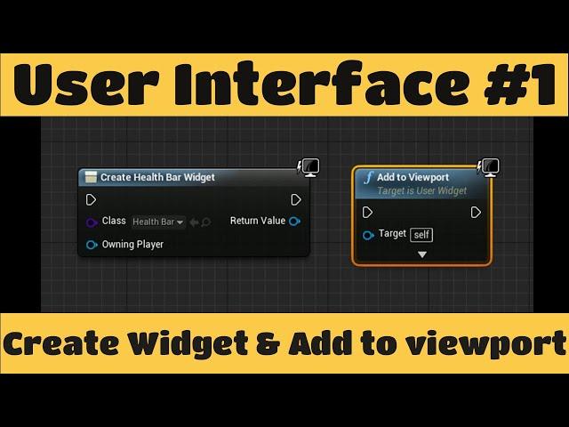 Create Widget And Add to Viewport Unreal Engine 4