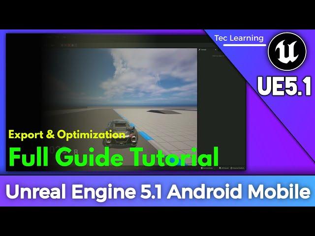 Unreal Engine 5.1.0 Android Mobile Game Dev & Optimization Export Full Guide With Proof UE5 Android