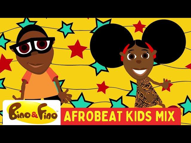 Best Kids Afrobeat Dance Party Mix Vol.1 - Bino & Fino Song Compilation