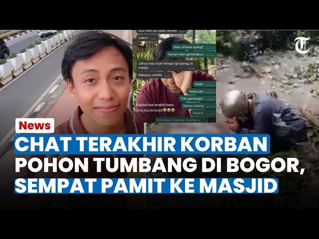 CHAT TERAKHIR Korban Pohon Tumbang di Bogor, Sempat Pamit Ke Masjid hingga Bikin Sang Pacar Syok