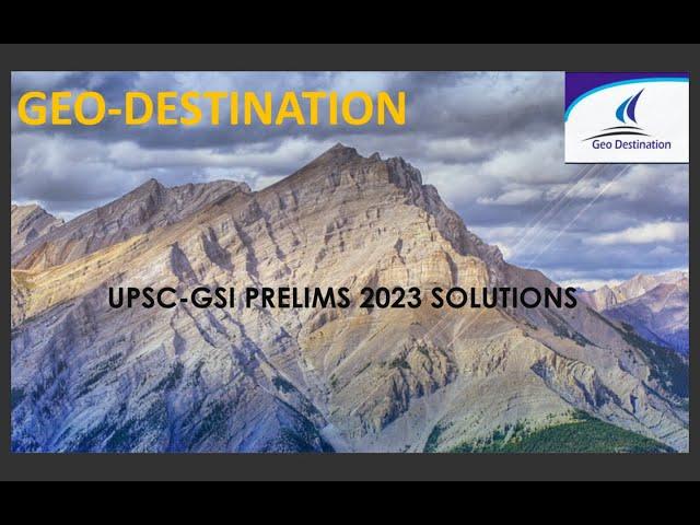 UPSC GSI 2023 Solutions/GEO DESTINATION/ Geo-Scientist (Prelim) Examination- 2023, Part-1