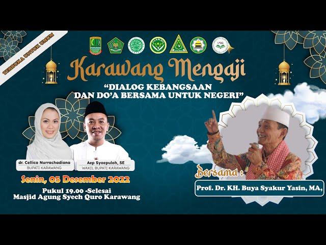 LIVE KARAWANG MENGAJI 2022 | Bersama Buya Syakur Doialog Kebangsaan