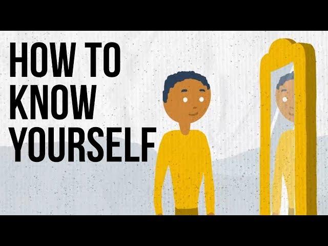 How To Know Yourself