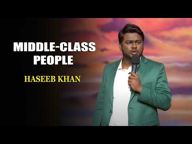 Middle-Class People | Haseeb Khan | India's Laughter Champion