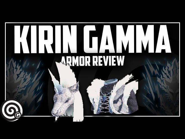 KIRIN GAMMA - Armor Set Review | Monster Hunter World