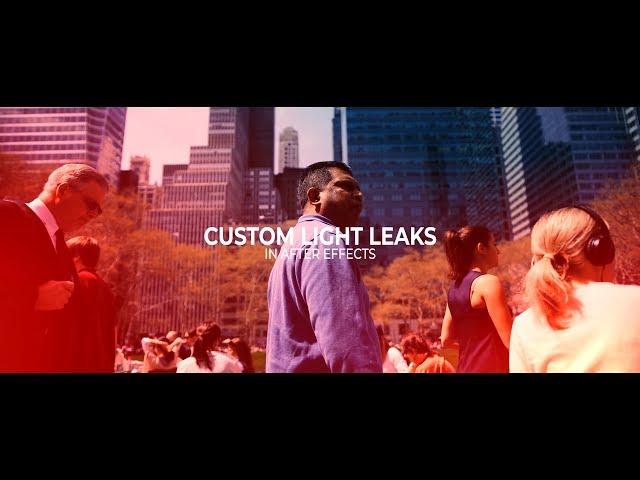 How to Create Custom Light Leaks in After Effects | After Effects Tutorial - No Plugins