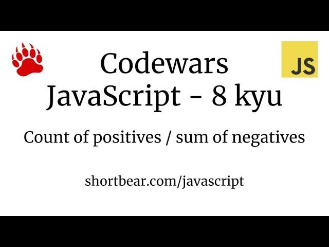 Codewars - Javascript - Count of positives / sum of negatives