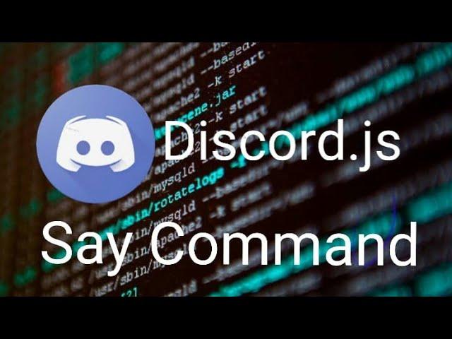 Discord.js - Say Command - Easy 2021