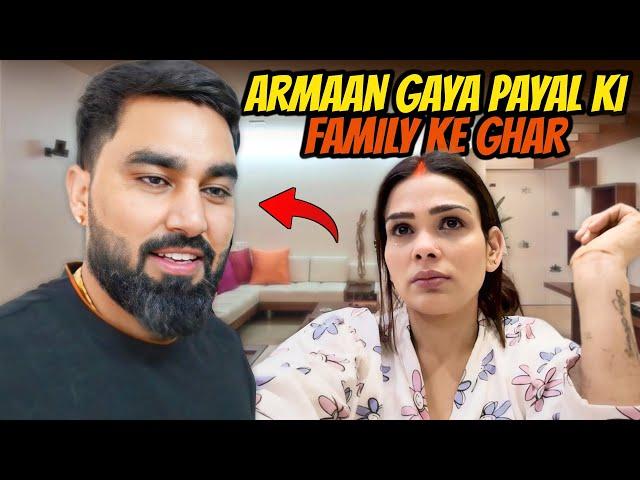 Armaan Gaya Payal Ki Family Ke Ghar