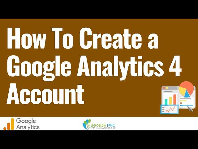 How to Create a Google Analytics 4 Account