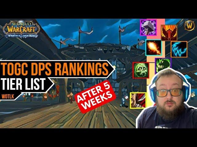 TOGC DPS Tier List after 5 Weeks | WotLK