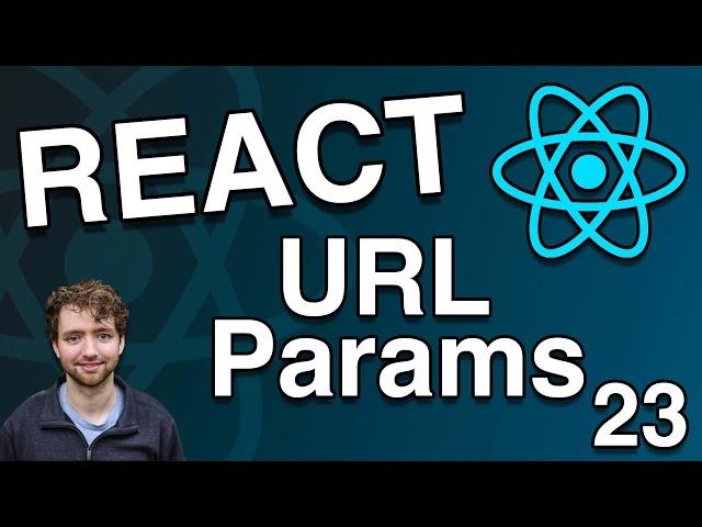 URL Parameters in Router - React Tutorial 23