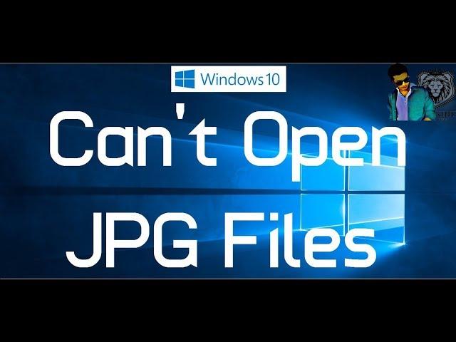 Fix  "Can't Open JPG Files in Windows 10"